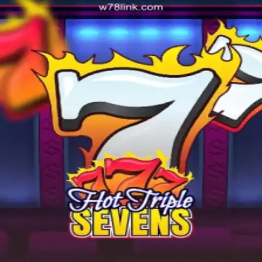 Experience the Thrill with HotTripleSevens on W78.com Platform