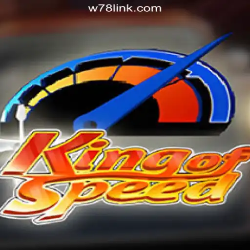 Discover the Thrilling World of KingofSpeed on W78.com Platform-Online Slots Brasil #1