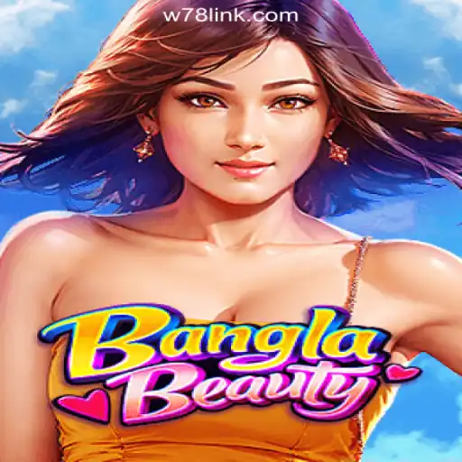 Discover the Excitement of BanglaBeauty: The Ultimate Online Slots Experience on W78.com