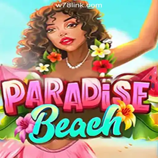 Discover ParadiseBeach on W78.com: Your Ultimate Online Slots Experience